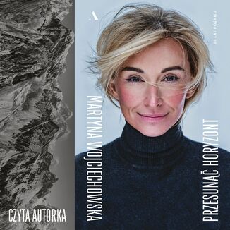Przesunąć horyzont. 20 lat później Martyna Wojciechowska - okladka książki