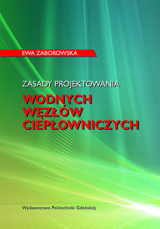 Zasady projektowania wodnych węzłów ciepłowniczych Ewa Zaborowska - okladka książki