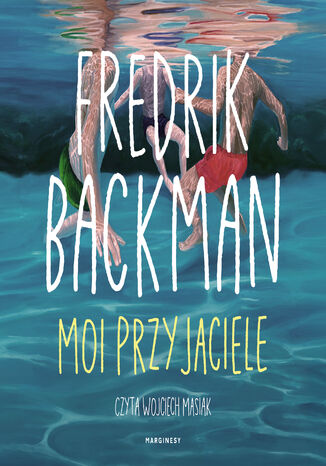 Moi przyjaciele Fredrik Backman - audiobook MP3