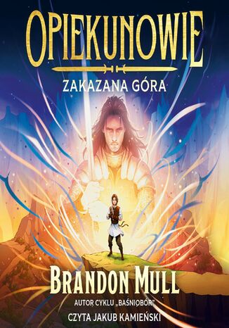 Opiekunowie. Zakazana Góra. Tom 1 Brandon Mull - okladka książki