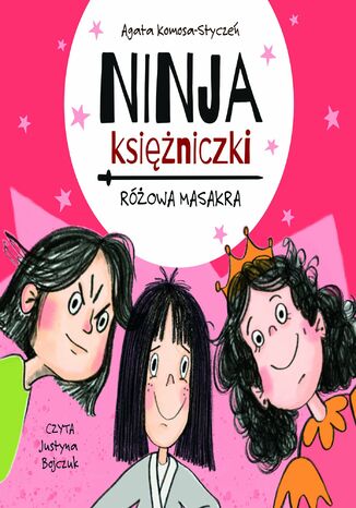 Różowa Masakra. Ninja Księżniczki Agata Komosa-Styczeń - okladka książki