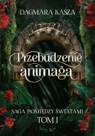 Przebudzenie animaga Dagmara Kasza - okladka książki