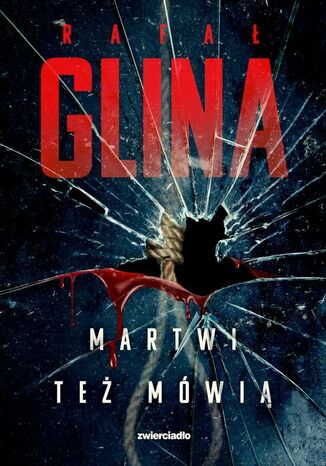 Martwi też mówią Rafał Glina - okladka książki