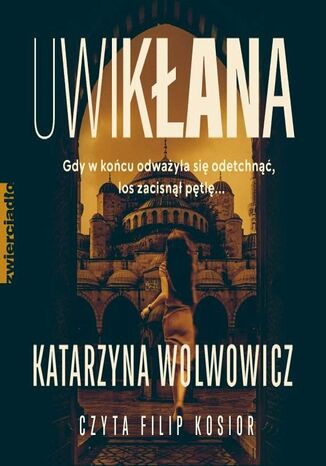 Uwikłana Katarzyna Wolwowicz - okladka książki