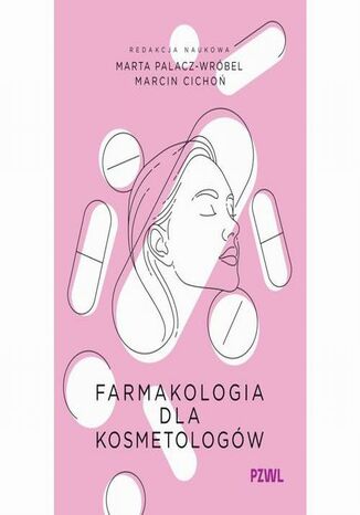 Farmakologia dla kosmetologów Marta Palacz-Wróbel, Marcin Cichoń - okladka książki