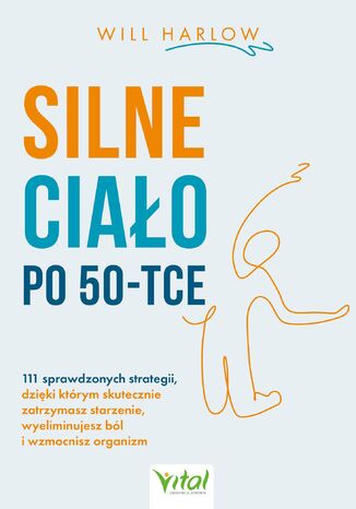 Silne ciało po 50-tce Will Harlow - okladka książki