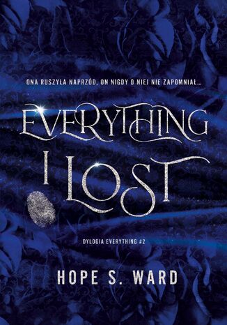 Everything I Lost. Dylogia Everything. Tom 2 Hope S. Ward - okladka książki