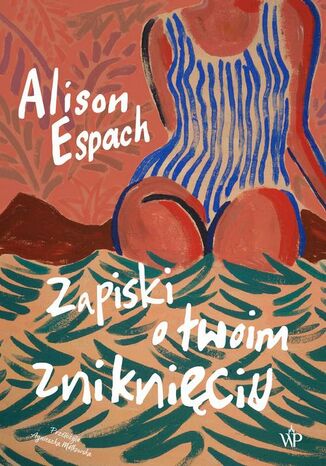 Zapiski o twoim zniknięciu Alison Espach - okladka książki