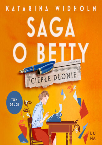 Saga o Betty (#2). Ciepłe dłonie. Saga o Betty Tom 2 Katarina Widholm - audiobook MP3