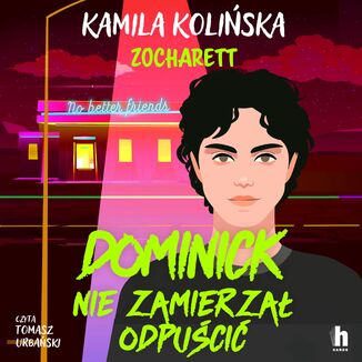 Dominick nie zamierzał odpuścić Kamila Kolińska, Zocharett - audiobook MP3