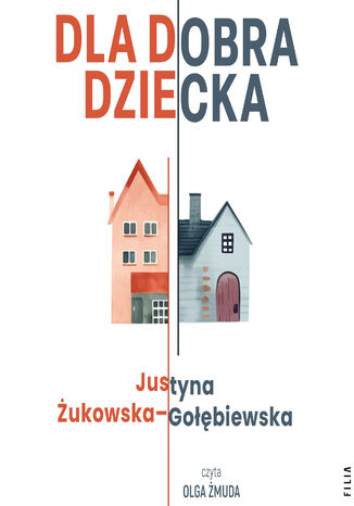 Dla dobra dziecka Justyna Żukowska-Gołębiewska - audiobook MP3