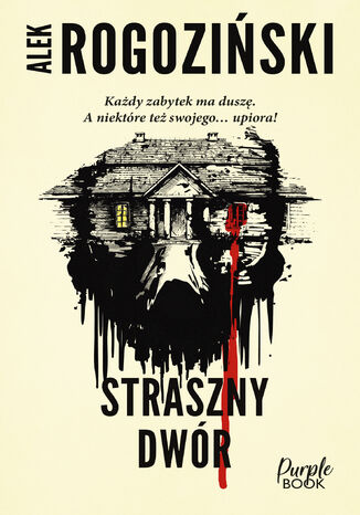 Straszny dwór Alek Rogoziński - okladka książki