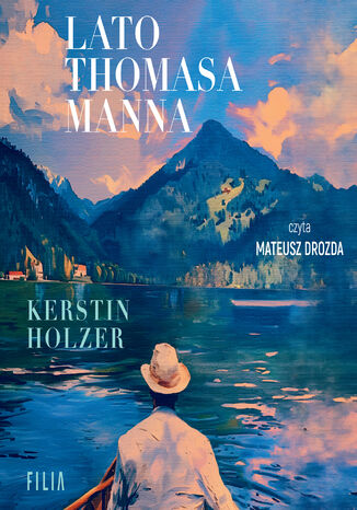 Lato Thomasa Manna Kerstin Holzer - audiobook MP3