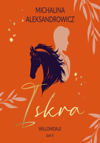 Willowdale (#2). Iskra. Willowdale. Tom 2 Michalina Aleksandrowicz - audiobook MP3