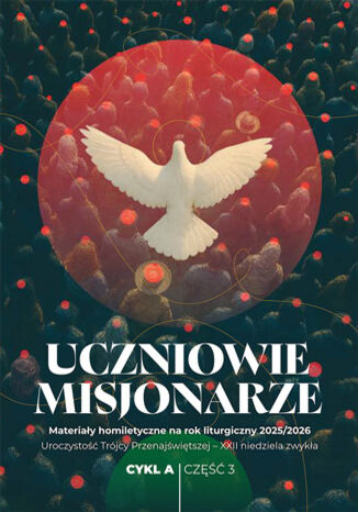 Uczniowie misjonarze. Materiały homiletyczne na rok liturgiczny 2025/2026 Cykl A, cz. 3 ks. Michał Dąbrówka - okladka książki