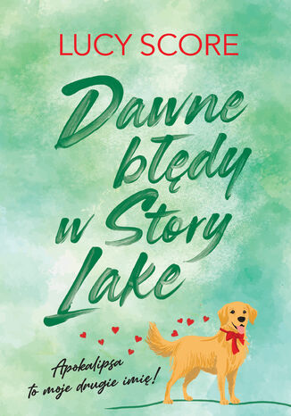Dawne błędy w Story Lake Lucy Score - okladka książki