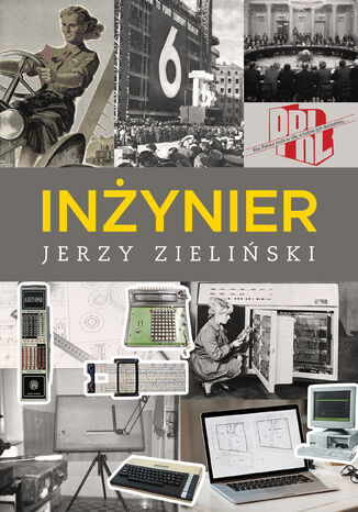 Inżynier. Wspomnienia zawodowe z czasu transformacji i lat poprzednich. Między szokiem bezrobocia a kształceniem managerskim Jerzy Zieliński - okladka książki