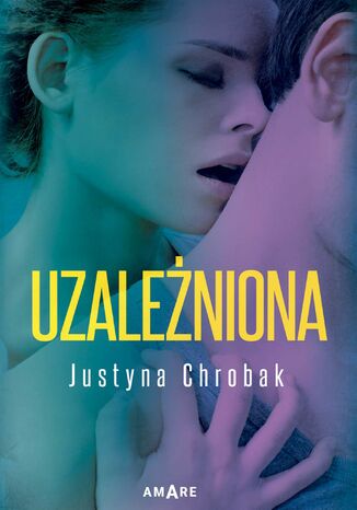 Uzależniona Justyna Chrobak - okladka książki