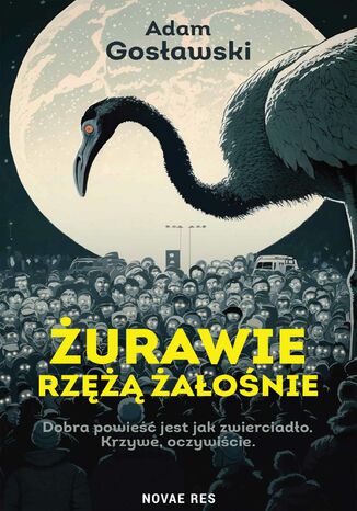 Żurawie rzężą żałośnie Adam Gosławski z Bebelna - okladka książki