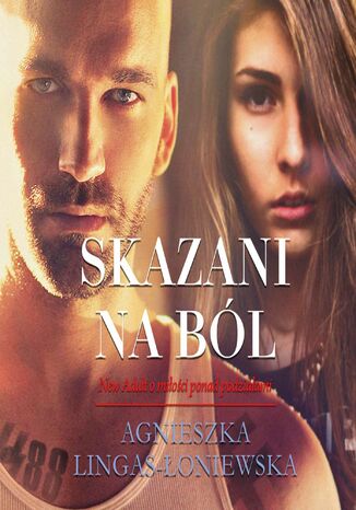 Skazani na ból Agnieszka Lingas-Łoniewska - okladka książki