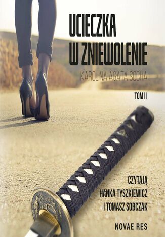 Ucieczka w zniewolenie. Tom 2 Karolina Agata Socha - audiobook MP3