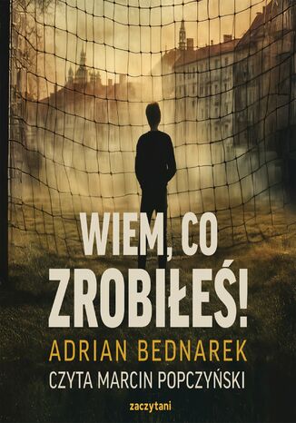 Wiem, co zrobiłeś! Adrian Bednarek - audiobook MP3