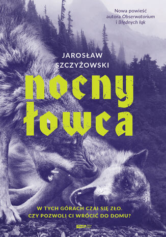 Nocny łowca Jarosław Szczyżowski - okladka książki