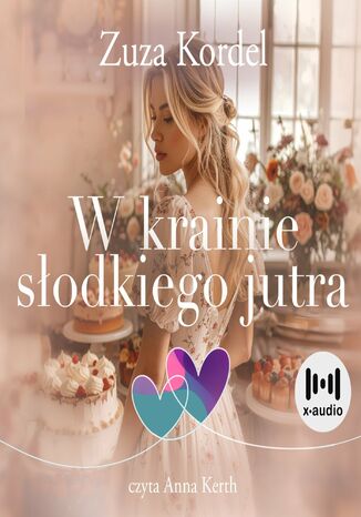 W krainie słodkiego jutra Zuza Kordel - okladka książki