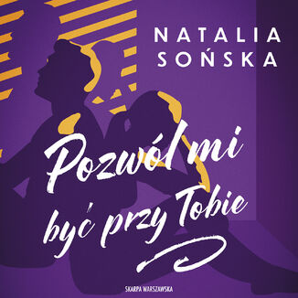 Pozwól mi być przy Tobie Natalia Sońska - okladka książki