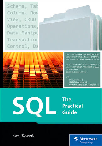 SQL. The Practical Guide Rheinwerk Publishing, Inc, Kerem Koseoglu - okladka książki