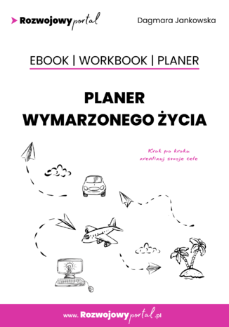 Planer wymarzonego życia. Ebook. Workbook. Planer Dagmara Jankowska - okladka książki