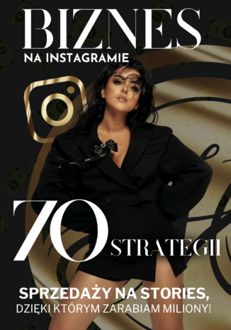 Sprzedaż przez Instastory. 70 metod, dzięki którym pozyskasz więcej klientów Marcelina Rawka - okladka książki