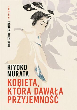 Kobieta, która dawała przyjemność Kiyoko Murata - okladka książki