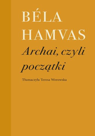 Archai, czyli początki Béla Hamvas - okladka książki