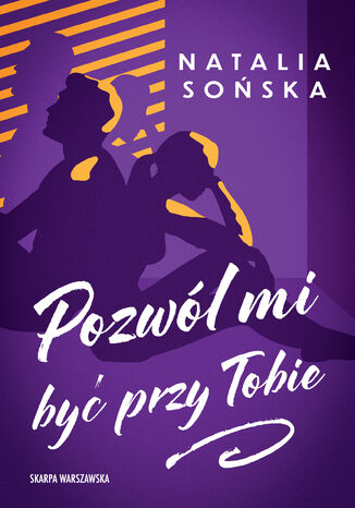 Pozwól mi być przy Tobie Natalia Sońska - okladka książki