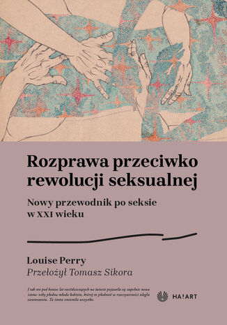 Rozprawa przeciwko rewolucji seksualnej Louise Perry - okladka książki