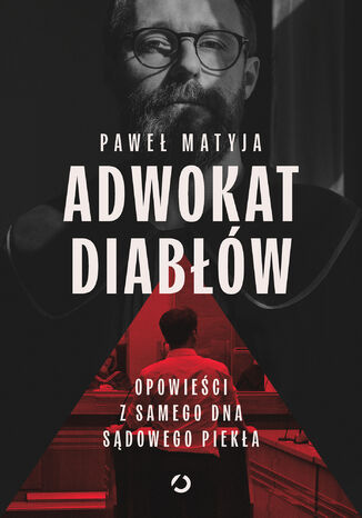 Adwokat diabłów. Opowieści z samego dna sądowego piekła  - okladka książki