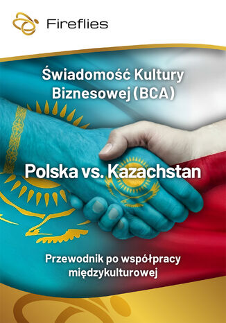 Świadomość Kultury Biznesowej (BCA) Polska vs. Kazachstan Michał Nowakowski, Małgorzata Grudzińska - okladka książki