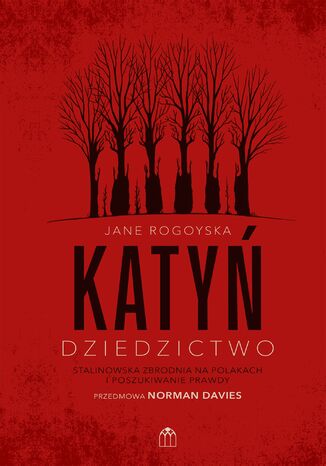 Katyń. Dziedzictwo Jane Rogoyska - okladka książki