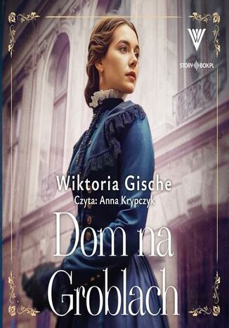 Dom na Groblach Wiktoria Gische - okladka książki