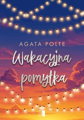 Wakacyjna pomyłka Agata Polte - okladka książki