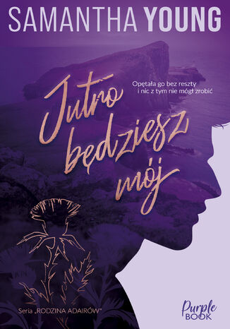 Jutro będziesz mój Samantha Young - okladka książki
