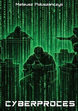 Cyberproces Mateusz Połuszańczyk - okladka książki
