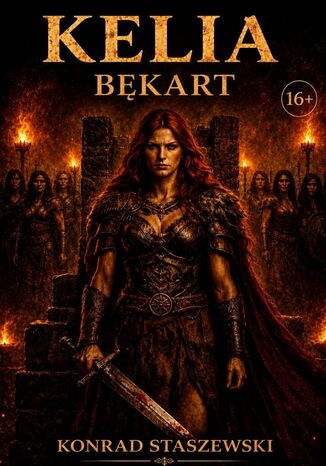 Kelia. Bękart (Uniwersum: Koloman) Konrad Staszewski - okladka książki