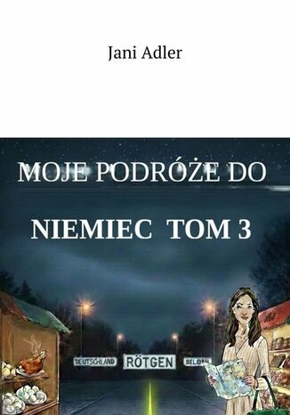 Moje podróże do Niemiec -- 3 Jani Adler - okladka książki