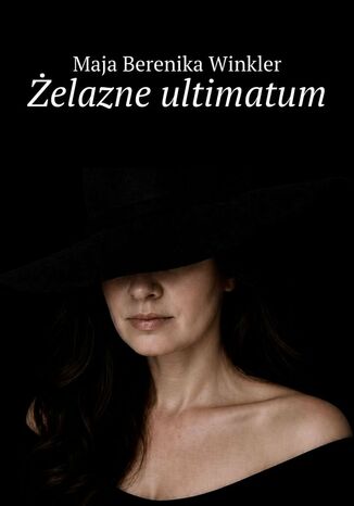 Żelazne ultimatum Maja Winkler - okladka książki