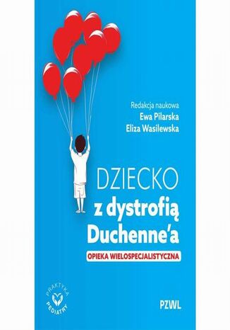 Dziecko z dystrofią Duchenne'a Ewa Pilarska, Eliza Wasilewska - okladka książki