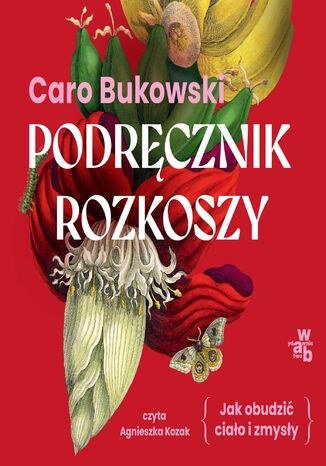 Podręcznik rozkoszy Caro Bukowski - okladka książki