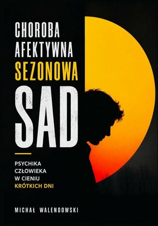 Choroba afektywna sezonowa SAD Michał Walendowski - okladka książki
