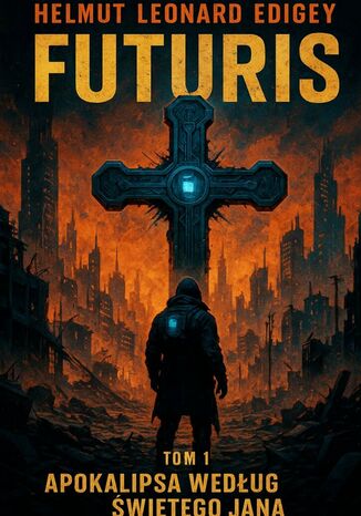 Futuris. Tom 1 Helmut Edigey, Michał Reszka - okladka książki